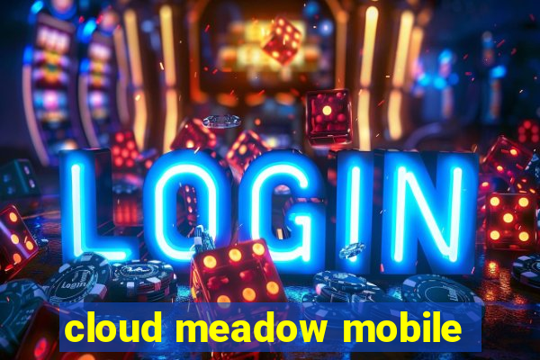 cloud meadow mobile